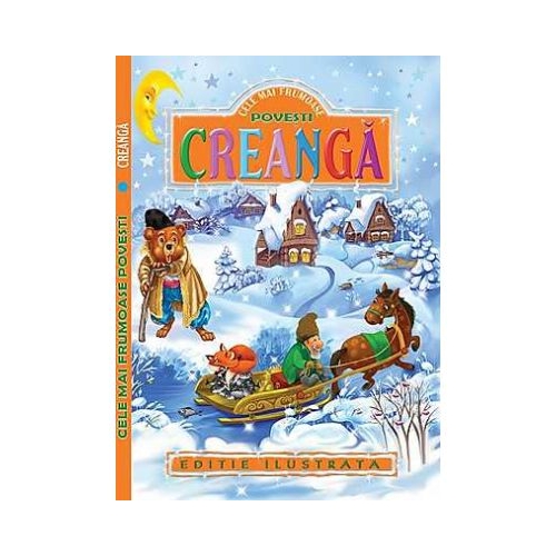 Cele mai frumoase povesti (Editie ilustrata) - I. Creanga Povesti pentru copii Regis grupdzc