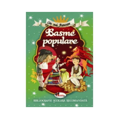 Cele mai frumoase Basme populare. Bibliografie scolara recomandata, editura Aramis