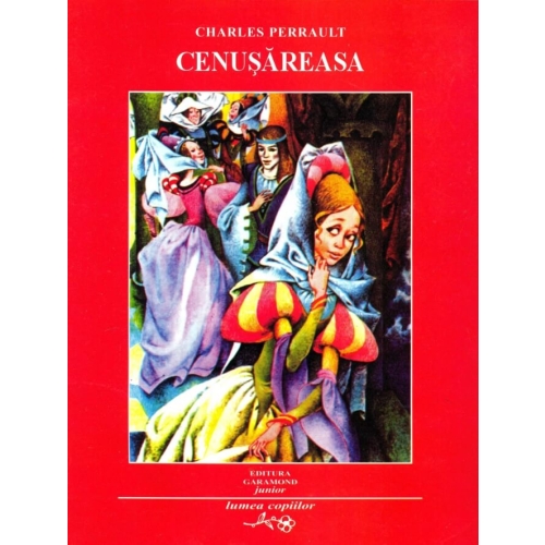 Cenusareasa - Lumea copiilor - Charles Perrault