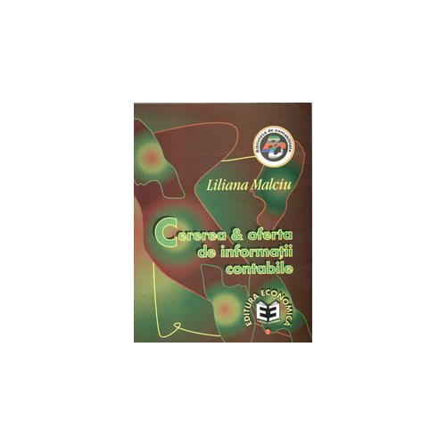 Cererea si oferta de informatii contabile - Liliana Malciu