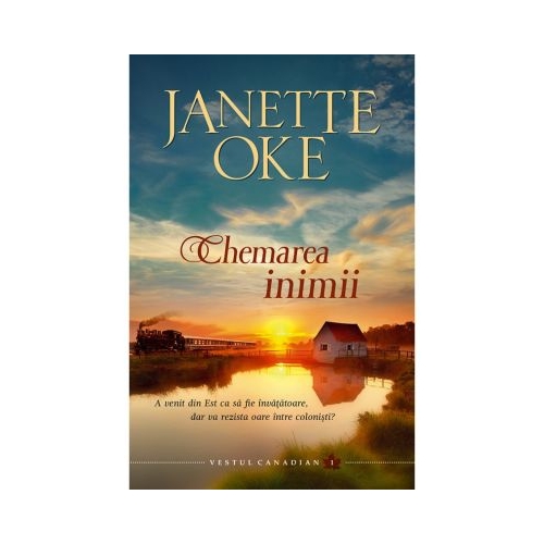 Chemarea inimii volumul 1 SERIA Vestul canadian - Janette Oke