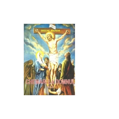 Chemari la Domnul vol. X - Grigore Maerean