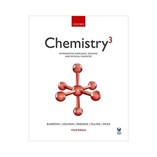 Chemistry³: Introducing inorganic, organic and physical chemistry - Andrew Burrows, John Holman, Andrew Parsons, Gwen Pilling, Gareth Price