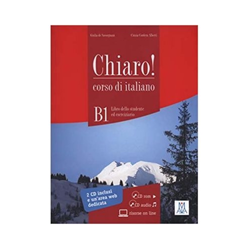 Chiaro! B1 (libro + CD ROM + CD audio)/Clar! B1 (carte + CD ROM + CD audio). Italiana pentru adolescenti si adulti - Cinzia Cordera Alberti, Giulia De Savorgnani