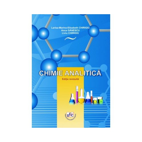 Chimie analitica. Editie Revizuita - Anca Ganescu, Larisa-Marina-Elisabeth Chirigiu, Liviu Chirigiu