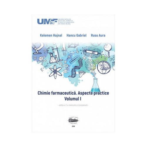 Chimie farmaceutica. Aspecte practice. Volumul 1 - Hajnal Kelemen, Gabriel Hancu, Aura Rusu
