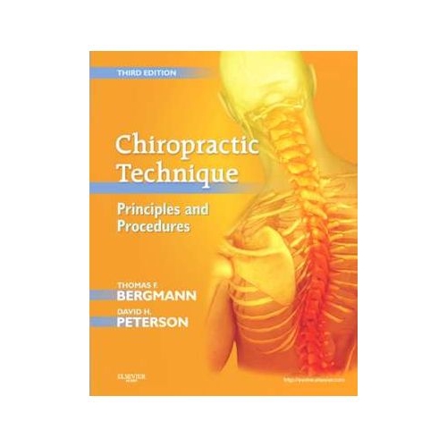 Chiropractic Technique: Principles and Procedures - Thomas F. Bergmann, David H. Peterson