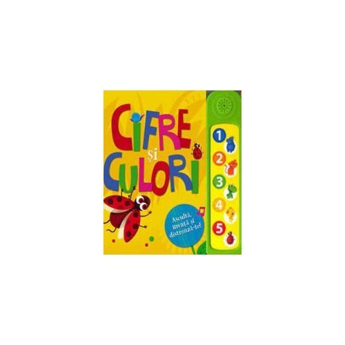 Cifre si culori. Asculta, invata si distreaza-te! (cartonata)