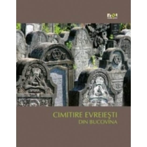Cimitire evreiesti din Bucovina Versiune In Limba Romana - Simon Geissbuhler