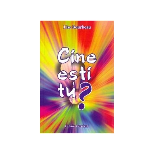 Cine esti tu? - Lise Bourbeau