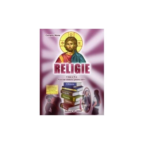 Religie Clasa a X-a. Auxiliar didactic pentru elevi - Corneliu Muha