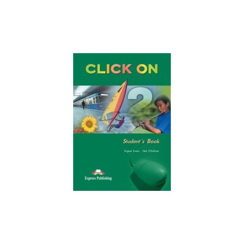 Click On 2, Student Book, Manualul elevului - Virginia Evans