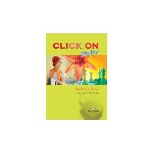 Click On Starter, Student Book. Manualul elevului - Virginia Evans