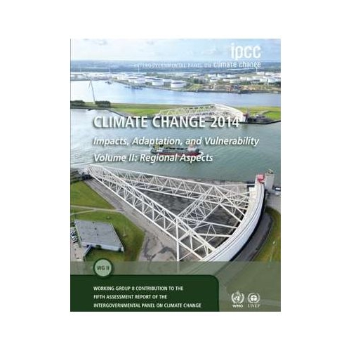 Climate Change 2014 – Impacts, Adaptation and Vulnerability: Part B: Regional Aspects: Volume 2, Regional Aspects: Working Group II Contribution to the IPCC Fifth Assessment Report