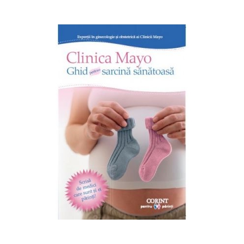 Clinica Mayo. Ghid pentru o sarcina sanatoasa