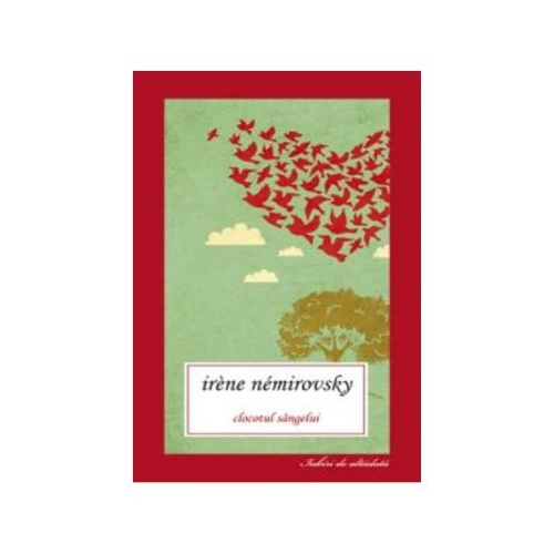 Clocotul sangelui - Irene Nemirovsky, editura All
