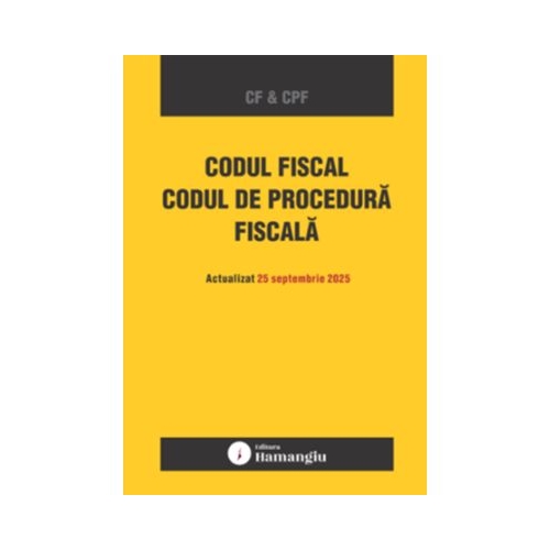 Codul fiscal. Codul de procedura fiscala. Actualizat 25 septembrie 2025