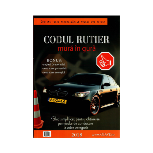 Codul Rutier mura in gura. Ghid simplificat (notiuni de mecanica, conducere preventiva si ecologica) - Juhasz Sebastian VREAU PERMIS AUTO! Texte grupdzc