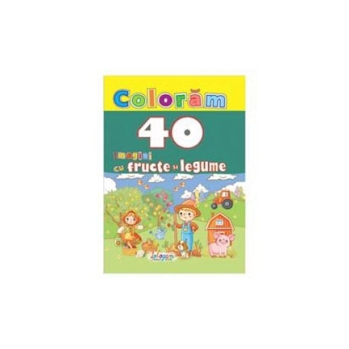 Coloram 40 imagini cu fructe si legume