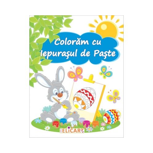 Coloram cu Iepurasul de Paste, Elicart, Carti de colorat, Carti educative