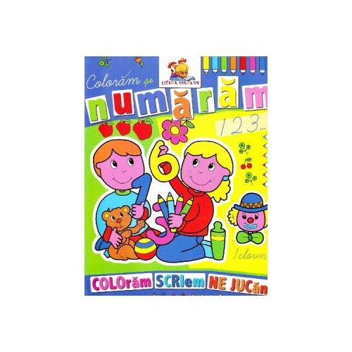 Coloram si numaram - Coloram, scriem, ne jucam