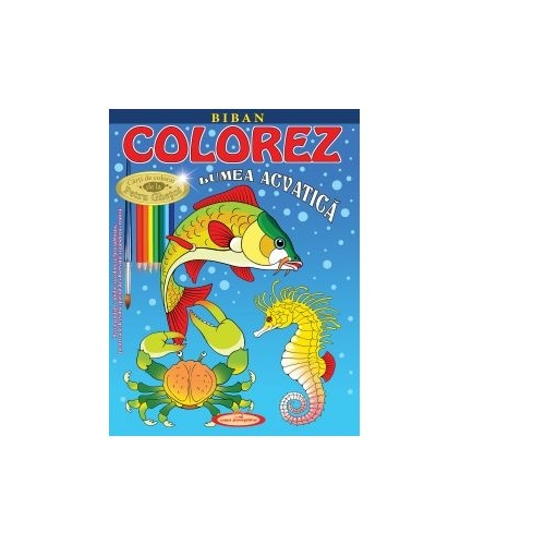 Colorez Lumea acvatica - Petru Ghetoi, editura Casa Povestilor