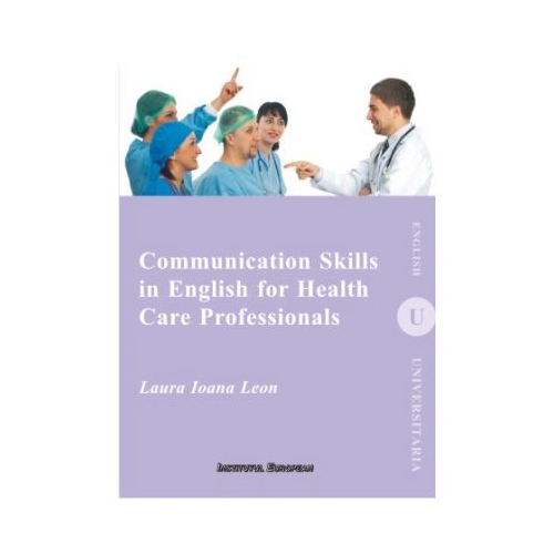Communication Skills in English for Health Care Professionals - Ioana Laura Leon
