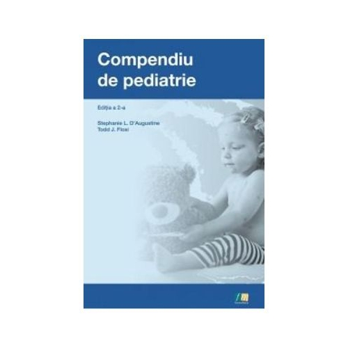 Compendiu de pediatrie. Editia a 2-a - Stephanie L. Augustine, Todd J. Flosi