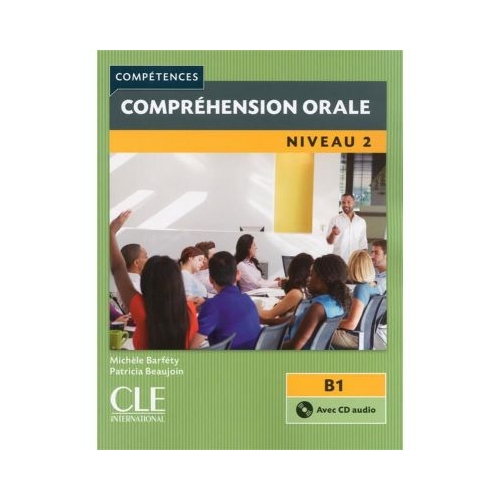 Comprehension orale 2 - 2eme edition - Livre + CD audio - Michele Barfety, Patricia Beaujoin. Manual limba franceza