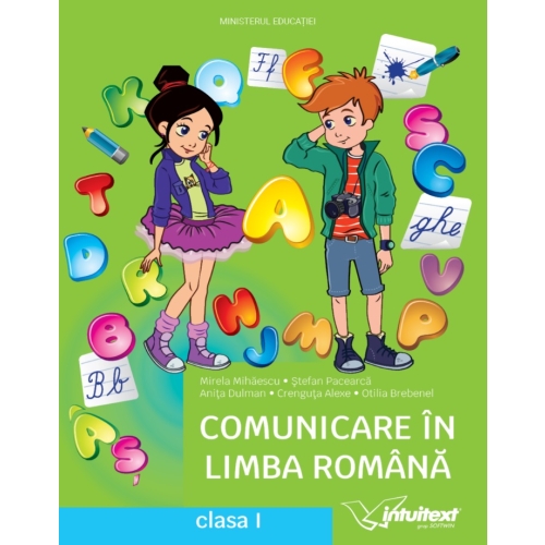 Comunicare in limba romana. Manual clasa I. Semestrele I si II. Contine CD - Mirela Mihaescu, Stefan Pacearca, Anita Dulman