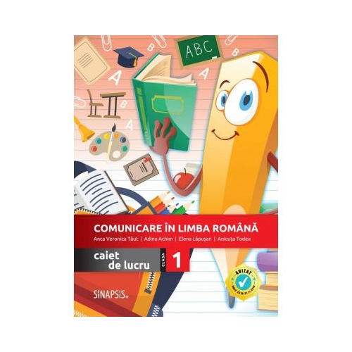 Comunicare in limba romana. Caiet de lucru pentru clasa a I-a - Anca Veronica Taut, Anicuta Todea, Adina Achim, Elena Lapusan Set Semestrul I + Semestrul II Clasa 1 Sinapsis grupdzc