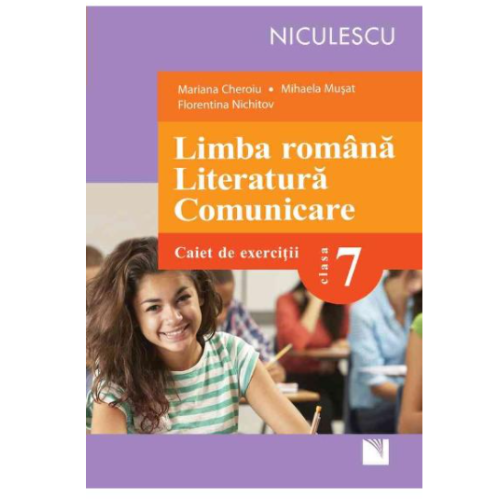 Limba romana. Literatura. Comunicare. Clasa a VII-a. Caiet de exercitii - Mariana Cheroiu, Mihaela Musat