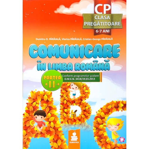 Comunicare in limba romana. Clasa pregatitoare, semestrul II - Dumitru D. Paraiala, Euristica, Auxiliare Clasa Pregatitoare