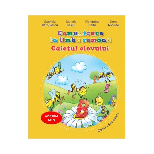 Comunicare in limba romana. Caietul elevului pentru clasa I (vol. I) - Daniela Besliu, Florentina Chifu
