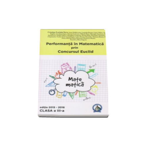 Concursul Euclid pentru clasa a-III-a, auxiliar Performanta in Matematica 2015-2016