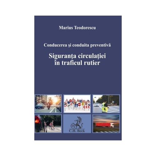 Conducerea si conduita preventiva. Siguranta circulatiei in traficul rutier - Marius Teodorescu