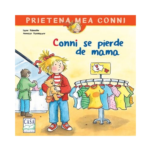 Conni se pierde de mama - Liane Schneider, Annette Steinhauer, editura Casa