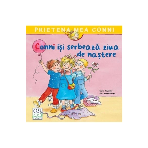 Conni isi serbeaza ziua de nastere - Eva Wenzel-Burger, editura Casa