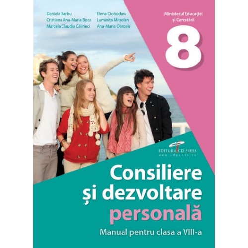 Consiliere si dezvoltare personala. Manual pentru clasa a VIII-a - Daniela Barbu, Cristiana Ana Maria Boca, editura CD Press