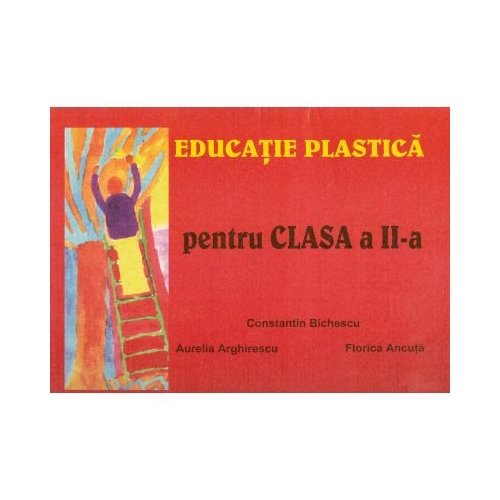 Educatie plastica pentru clasa a II-a (Constantin Bichescu)