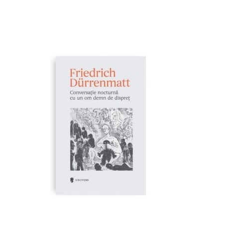 Conversatie nocturna cu un om demn de dispret - Friedrich Durrenmatt