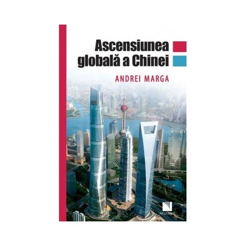Ascensiunea globala a Chinei - Andrei Marga