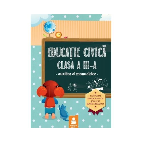 Educatie civica clasa a III-a - Auxiliar al manualelor (Aglaia Buduroi)