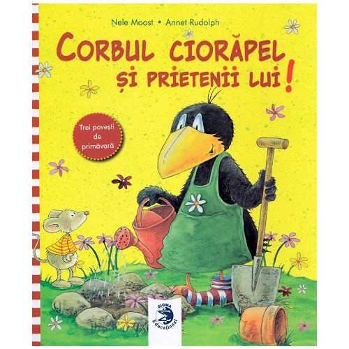Corbul Ciorapel si prietenii lui! - Annet Rudolph, Nele Moost, Ed. Sigma Educational, Povesti pentru copii