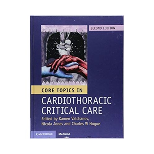 Core Topics in Cardiothoracic Critical Care - Kamen Valchanov, Nicola Jones, Charles W. Hogue