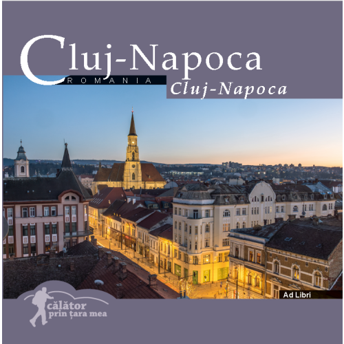 Cluj-Napoca. Calator prin tara mea - Mariana Pascaru, Florin Andreescu
