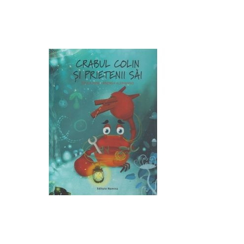 Crabul Colin si prietenii sai - Tuula Pere, Andrea Alemanno