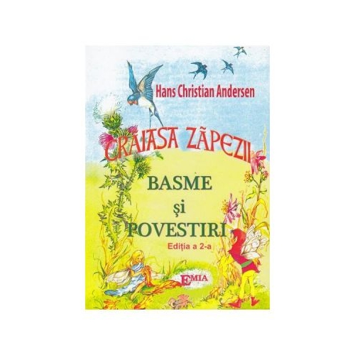 Craiasa zapezii. Basme si povestiri - Hans Christian Andersen