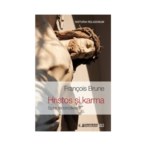 HRISTOS SI KARMA. Spre reconciliere? - Francois Brune