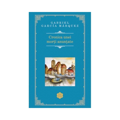 Cronica unei morti anuntate - Gabriel Garcia Marquez